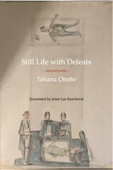 Still Life with Defeats: Selected Poems: Selected Poems цена и информация | Поэзия | pigu.lt