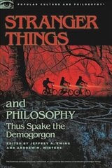 Stranger Things and Philosophy: Thus Spake the Demogorgon kaina ir informacija | Istorinės knygos | pigu.lt
