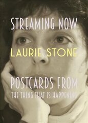 Streaming Now Postcards from the thing that is happening kaina ir informacija | Biografijos, autobiografijos, memuarai | pigu.lt