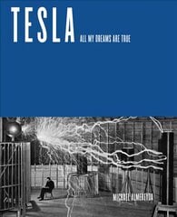 Tesla: All My Dreams Are True цена и информация | Биографии, автобиогафии, мемуары | pigu.lt