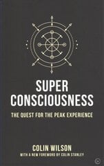 Super Consciousness: The Quest for the Peak Experience 2nd New edition цена и информация | Самоучители | pigu.lt
