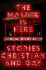 Master is Here: Stories Christian and Gay цена и информация | Fantastinės, mistinės knygos | pigu.lt