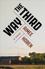 Third Way: A Novel цена и информация | Фантастика, фэнтези | pigu.lt