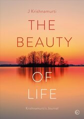 Beauty of Life: Krishnamurti's Journal 0th New edition kaina ir informacija | Saviugdos knygos | pigu.lt