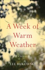 Week of Warm Weather: A Novel цена и информация | Фантастика, фэнтези | pigu.lt