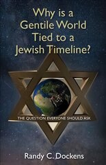 Why is a gentile world tied to a jewish timeline?e Question Everyone Should Ask kaina ir informacija | Dvasinės knygos | pigu.lt