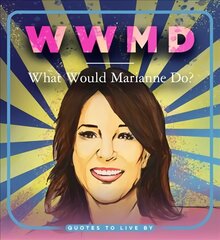 WWMD: What Would Marianne Do?: Quotes to Live By цена и информация | Самоучители | pigu.lt