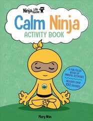 Ninja Life Hacks: Calm Ninja Activity Book: (Mindful Activity Books for Kids, Emotions and Feelings Activity Books, Social Skills Activities for Kids, Social Emotional Learning) цена и информация | Книги для малышей | pigu.lt