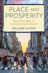 Place and Prosperity: How Cities Help Us to Connect and Innovate kaina ir informacija | Socialinių mokslų knygos | pigu.lt