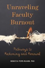 Unraveling Faculty Burnout: Pathways to Reckoning and Renewal kaina ir informacija | Socialinių mokslų knygos | pigu.lt