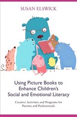 Using Picture Books to Enhance Children's Social and Emotional Literacy: Creative Activities and Programs for Parents and Professionals цена и информация | Книги по социальным наукам | pigu.lt