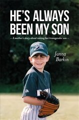 He's Always Been My Son: A Mother's Story about Raising Her Transgender Son kaina ir informacija | Biografijos, autobiografijos, memuarai | pigu.lt