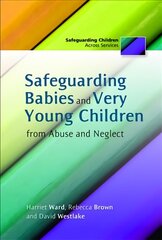 Safeguarding Babies and Very Young Children from Abuse and Neglect цена и информация | Книги по социальным наукам | pigu.lt