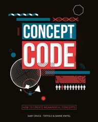 Concept Code: How to Create Meaningful Concepts kaina ir informacija | Ekonomikos knygos | pigu.lt