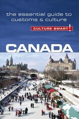 Canada - Culture Smart!: The Essential Guide to Customs & Culture Revised edition цена и информация | Путеводители, путешествия | pigu.lt