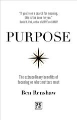 Purpose: The extraordinary benefits of focusing on what matters most kaina ir informacija | Ekonomikos knygos | pigu.lt