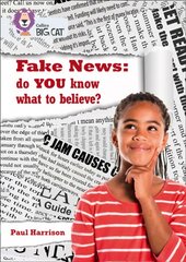 Fake News: do you know what to believe?: Band 17/Diamond kaina ir informacija | Knygos paaugliams ir jaunimui | pigu.lt
