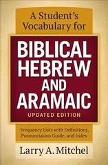 A Student's Vocabulary for Biblical Hebrew and Aramaic kaina ir informacija | Dvasinės knygos | pigu.lt