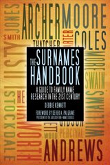 Surnames Handbook: A Guide to Family Name Research in the 21st Century kaina ir informacija | Istorinės knygos | pigu.lt