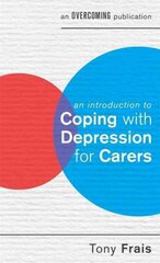 Introduction to Coping with Depression for Carers kaina ir informacija | Saviugdos knygos | pigu.lt