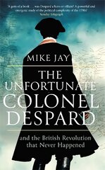 Unfortunate colonel despard kaina ir informacija | Biografijos, autobiografijos, memuarai | pigu.lt