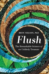 Flush: The Remarkable Science of an Unlikely Treasure kaina ir informacija | Ekonomikos knygos | pigu.lt