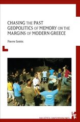 Chasing the Past: Geopolitics of Memory on the Margins of Modern Greece kaina ir informacija | Ekonomikos knygos | pigu.lt