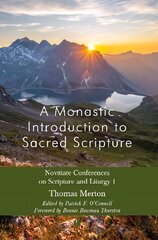 Monastic Introduction to Sacred Scripture: Novitiate Conferences on Scripture and Liturgy 1 kaina ir informacija | Dvasinės knygos | pigu.lt