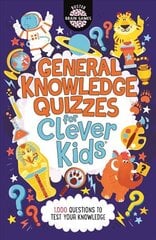 General Knowledge Quizzes for Clever Kids (R) цена и информация | Книги для подростков и молодежи | pigu.lt