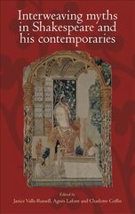 Interweaving Myths in Shakespeare and His Contemporaries цена и информация | Исторические книги | pigu.lt