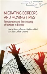 Migrating Borders and Moving Times: Temporality and the Crossing of Borders in Europe цена и информация | Книги по социальным наукам | pigu.lt