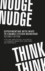 Nudge, Nudge, Think, Think: Experimenting with Ways to Change Citizen Behaviour, kaina ir informacija | Socialinių mokslų knygos | pigu.lt