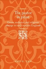 Pastor in Print: Genre, Audience, and Religious Change in Early Modern England kaina ir informacija | Istorinės knygos | pigu.lt