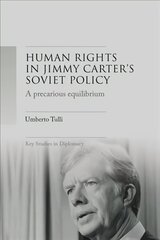 A Precarious Equilibrium: Human Rights and deTente in Jimmy Carter's Soviet Policy kaina ir informacija | Socialinių mokslų knygos | pigu.lt