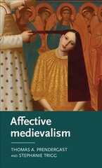 Affective Medievalism: Love, Abjection and Discontent kaina ir informacija | Istorinės knygos | pigu.lt