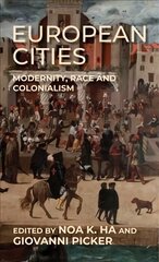 European Cities: Modernity, Race and Colonialism цена и информация | Книги по социальным наукам | pigu.lt