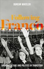 Following Franco: Spanish Culture and Politics in Transition цена и информация | Книги по социальным наукам | pigu.lt