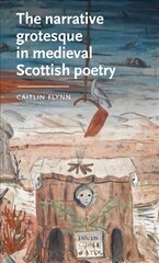 Narrative Grotesque in Medieval Scottish Poetry цена и информация | Исторические книги | pigu.lt