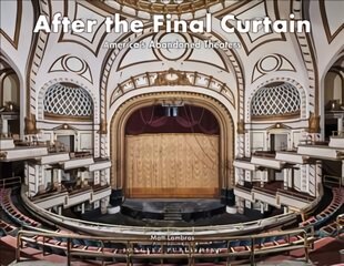 After the Final Curtain Vol. 2: America's Abandoned Theatres kaina ir informacija | Fotografijos knygos | pigu.lt