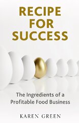 Recipe for Success: The ingredients of a profitable food business kaina ir informacija | Ekonomikos knygos | pigu.lt