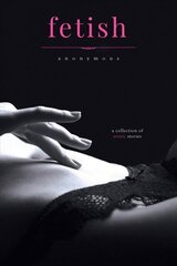 Fetish: A Collection of Victorian Erotic Stories цена и информация | Fantastinės, mistinės knygos | pigu.lt