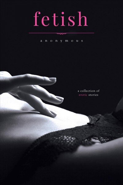 Fetish: a collection of victorian erotic stories цена и информация | Fantastinės, mistinės knygos | pigu.lt