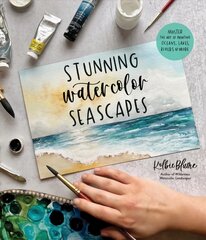 Stunning Watercolor Seascapes: Master the Art of Painting Oceans, Rivers, Lakes and More цена и информация | Книги о питании и здоровом образе жизни | pigu.lt
