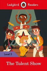 Ladybird Readers Level 3 - The Talent Show (ELT Graded Reader) kaina ir informacija | Knygos mažiesiems | pigu.lt