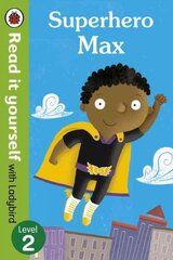 Superhero Max- Read it yourself with Ladybird: Level 2: Level 2, Level 2 kaina ir informacija | Knygos mažiesiems | pigu.lt