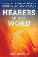 Hearers of the Word: Praying and Exploring the Readings for Easter and Pentecost Year C цена и информация | Духовная литература | pigu.lt