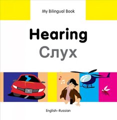 My Bilingual Book - Hearing - Russian-english цена и информация | Книги для подростков и молодежи | pigu.lt