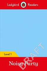 Ladybird Readers Level 1 - Pablo - Noisy Party (ELT Graded Reader) kaina ir informacija | Knygos paaugliams ir jaunimui | pigu.lt