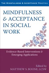 Mindfulness and Acceptance in Social Work: Evidence-Based Interventions and Emerging Applications цена и информация | Книги по социальным наукам | pigu.lt