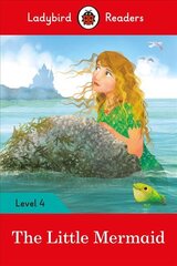 Ladybird Readers Level 4 - The Little Mermaid (ELT Graded Reader) kaina ir informacija | Knygos mažiesiems | pigu.lt